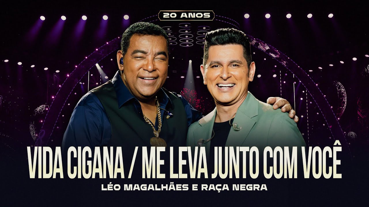 VIDA CIGANA, ME LEVA JUNTO COM VOCÊ - Léo Magalhães e Raça Negra (20 Anos)