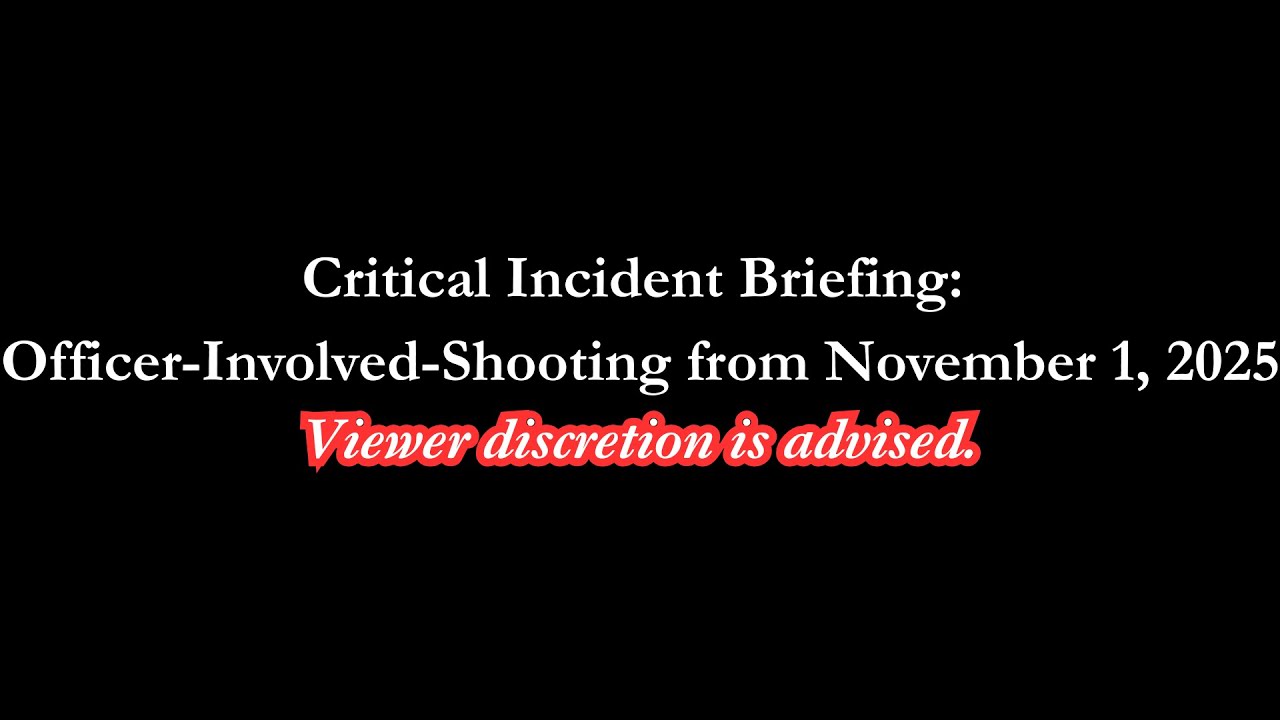 Critical Incident Briefing: Officer-Involved-Shooting from November 1, 2025