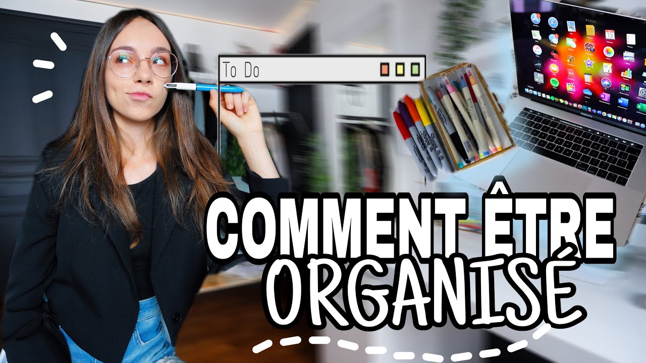 MES ASTUCES POUR ÊTRE ORGANISÉ