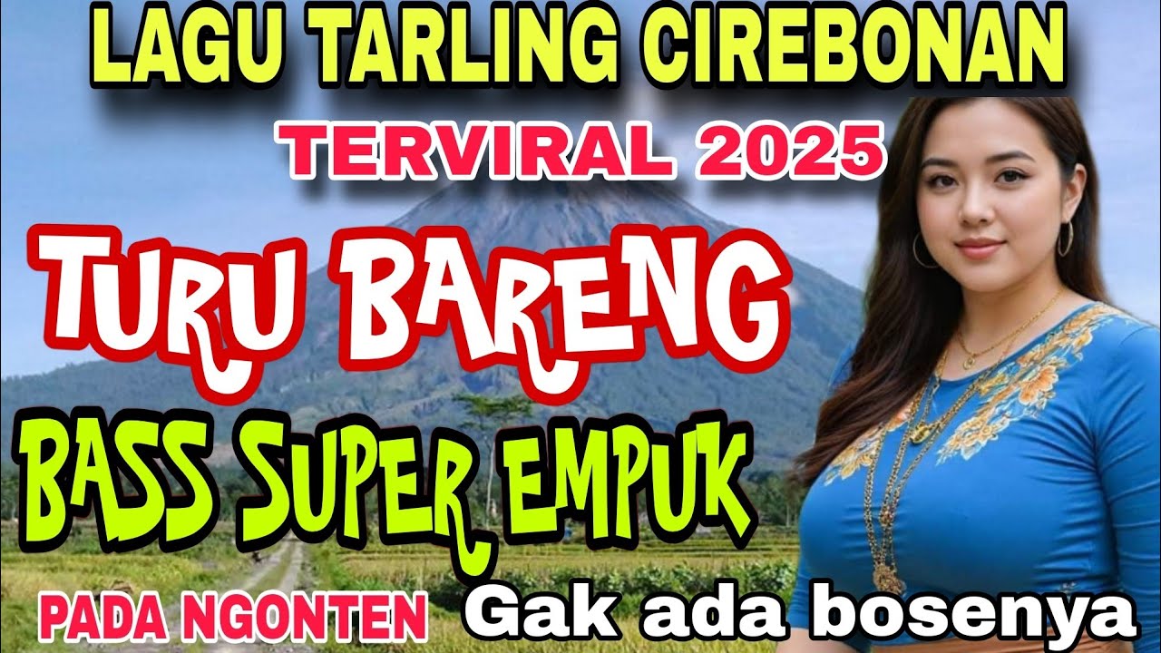 TERVIRAL 2025-KOLEKSI LAGU TARLING CIREBONAN PALING SERING DIPUTAR-TURU BARENG