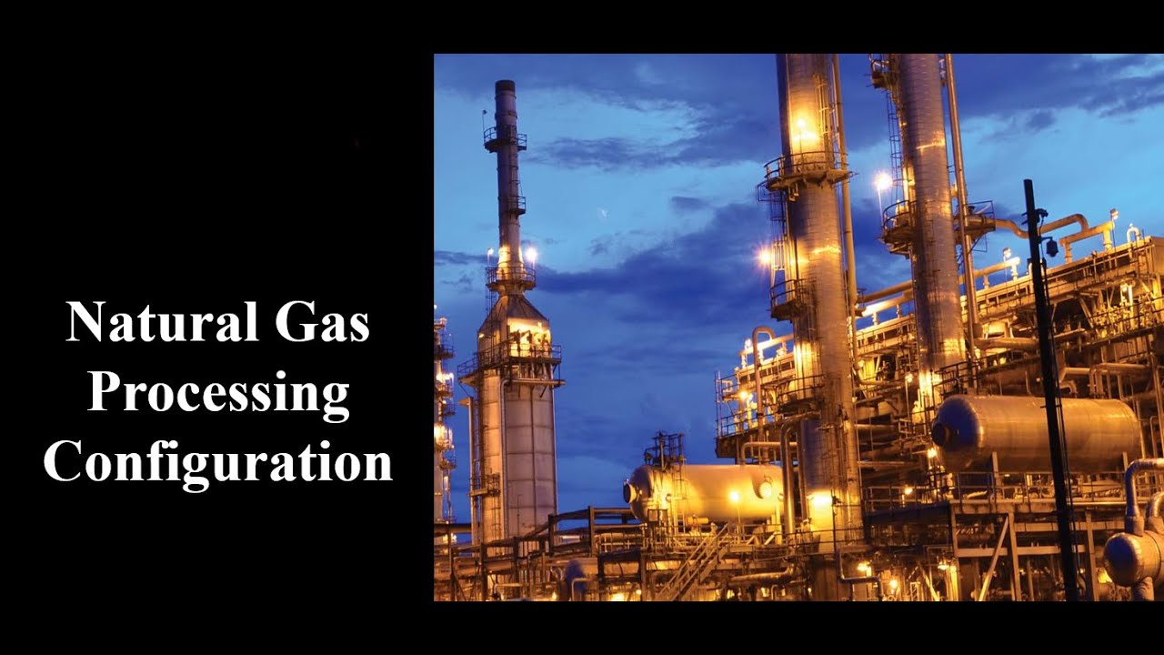 Natural Gas Processing Configuration -  معالجة الغاز الطبيعي