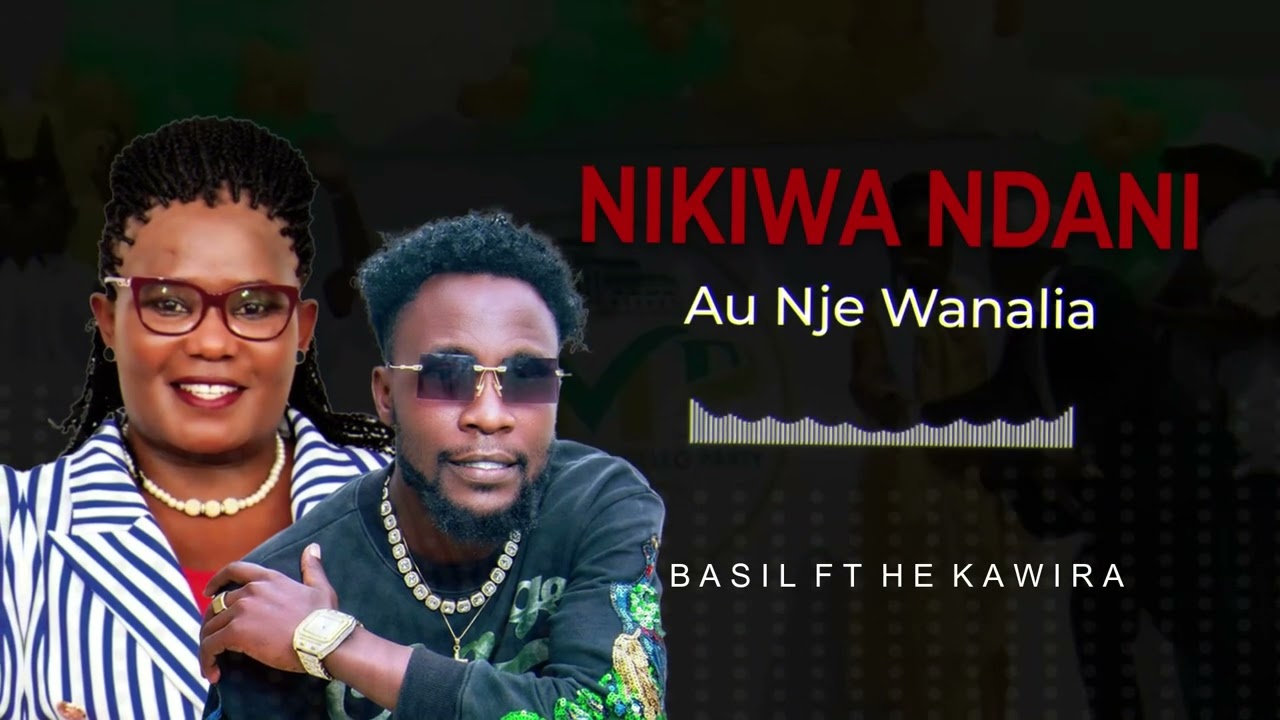 BASIL FT  GOVERNOR KAWIRA MWANGAZA- NIKIWA NDANI WANALIA NIKIWA INJE WANALIA