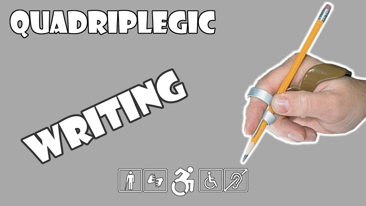 Writing Without Finger Function - How To | Quadriplegic (C5,C6,C7)