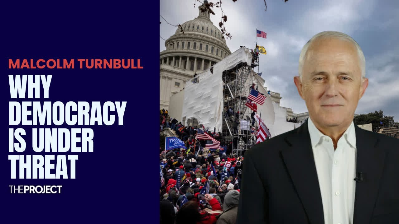 Former Australian Prime Minister Malcolm Turnbull On Why Democracy Is Under Threat