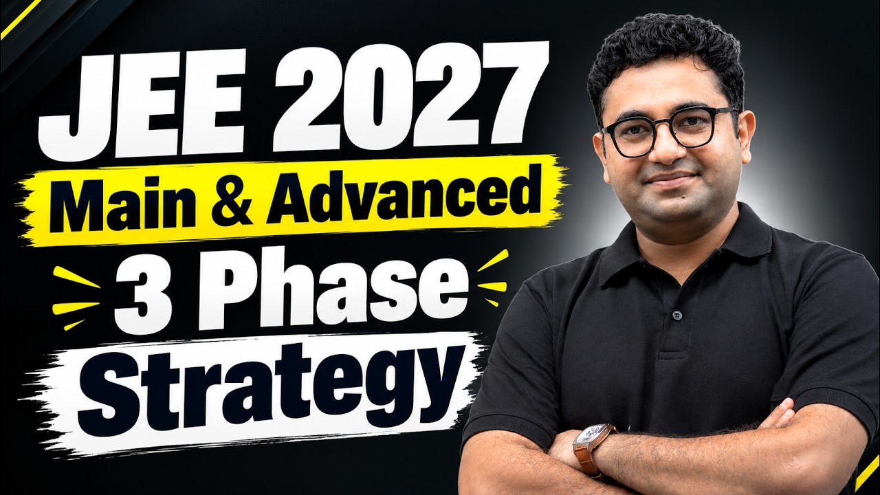 JEE 2027 Preparation: The 3-Phase Strategy You Need to Know | Shivendu Sir