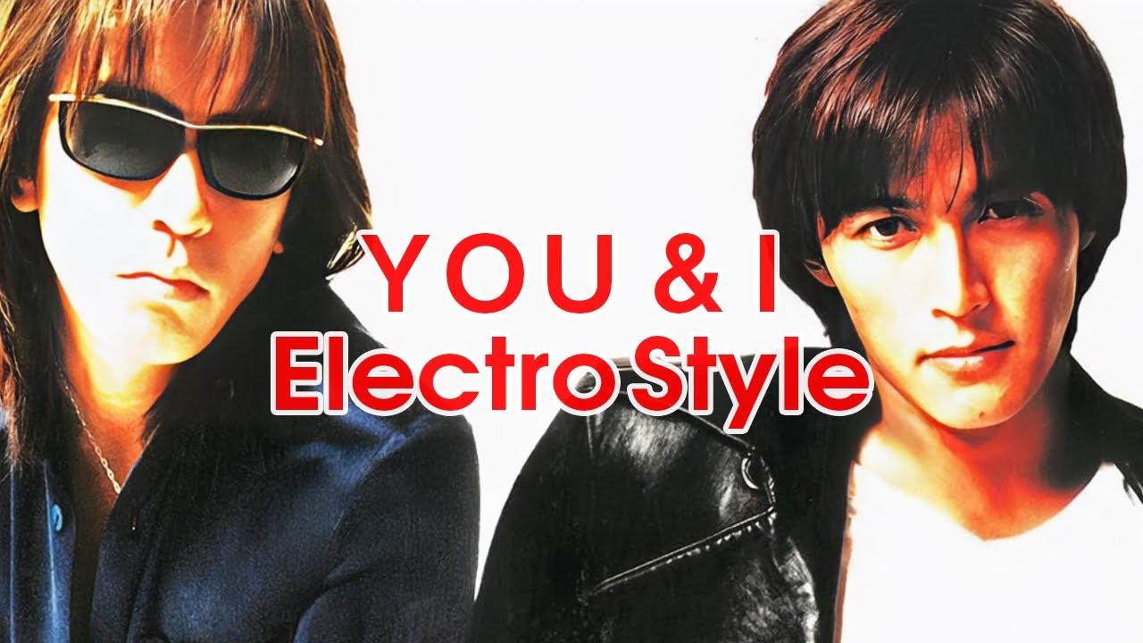 B'z｜YOU & I （Electro Style）
