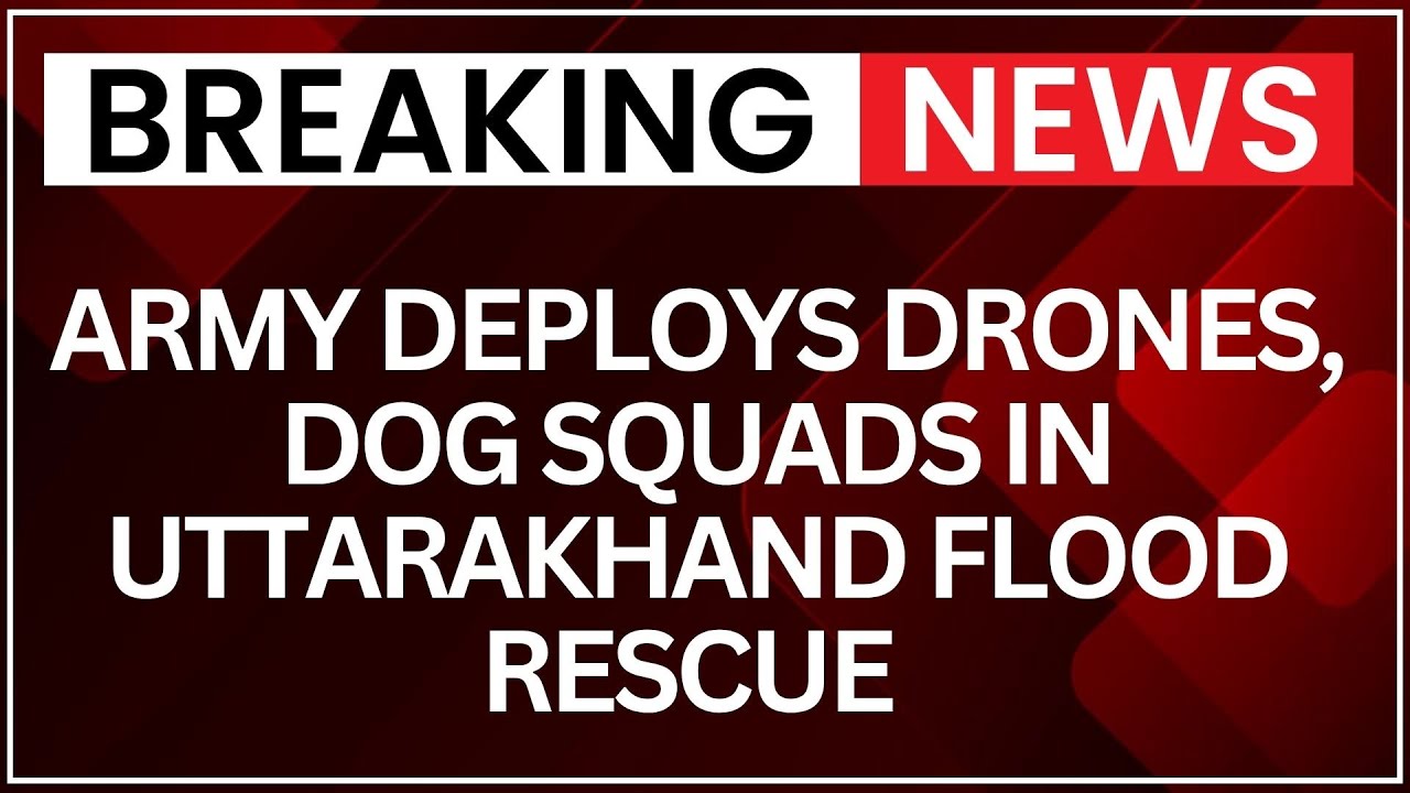 Uttarakhand Cloudburst: Army Deploys Drones, Dog Squads in Uttarakhand Flood Rescue | NewsX