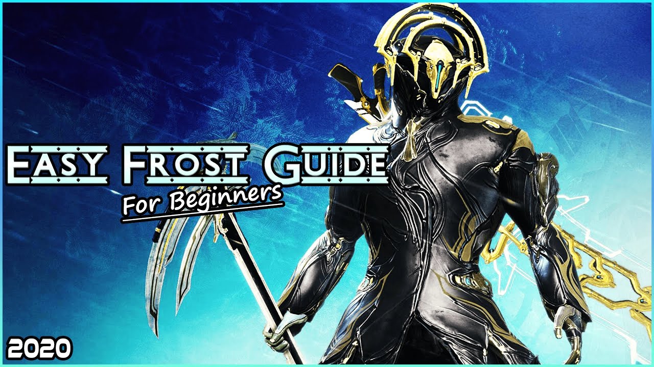 Easy Frost Guide | Warframe Frost Guide 2020