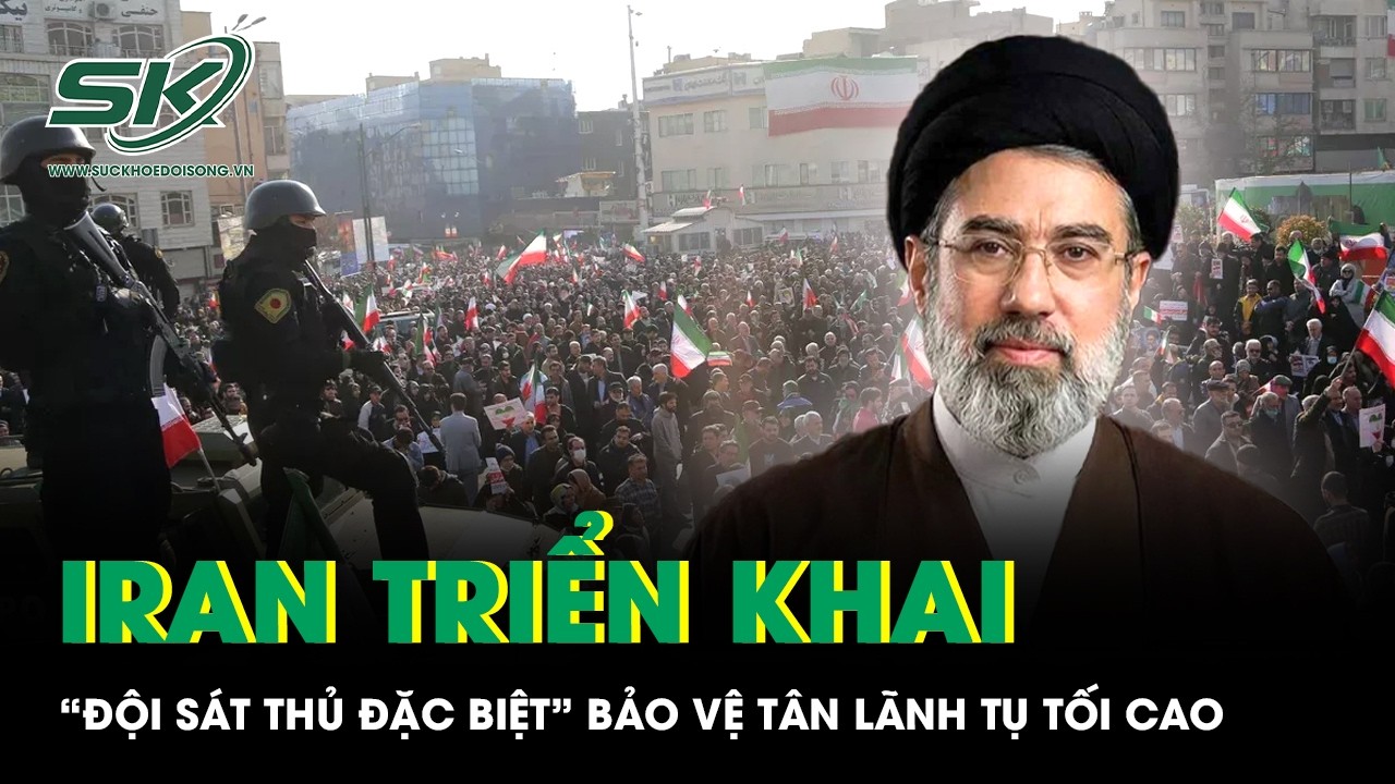 Iran lập “vòng bảo vệ thép” bằng đội sát thủ tinh nhuệ cho tân Lãnh tụ Tối cao