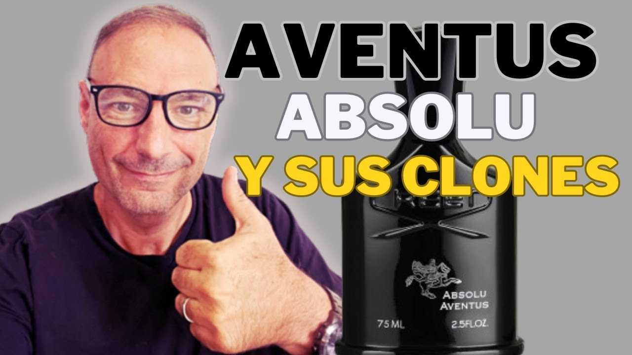 CREED AVENTUS ABSOLU y sus CLONES