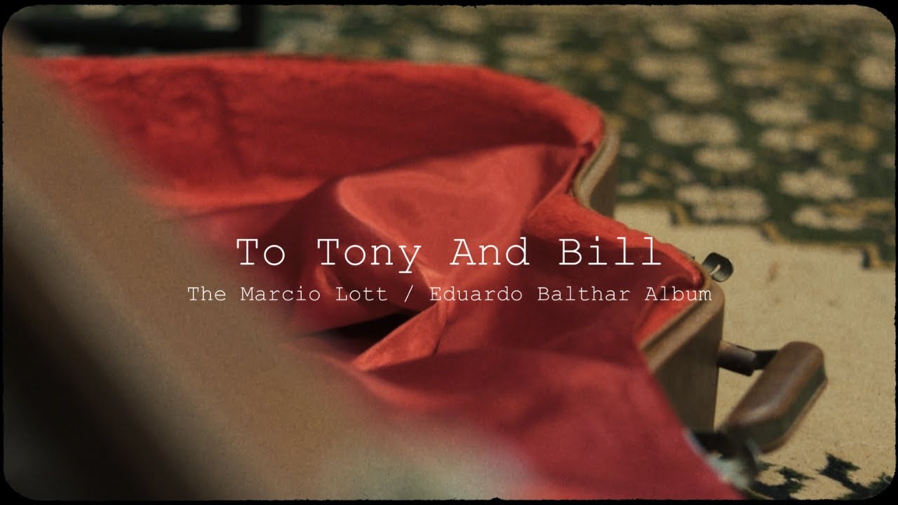 Marcio Lott & Eduardo Balthar - To Tony And Bill (Teaser)