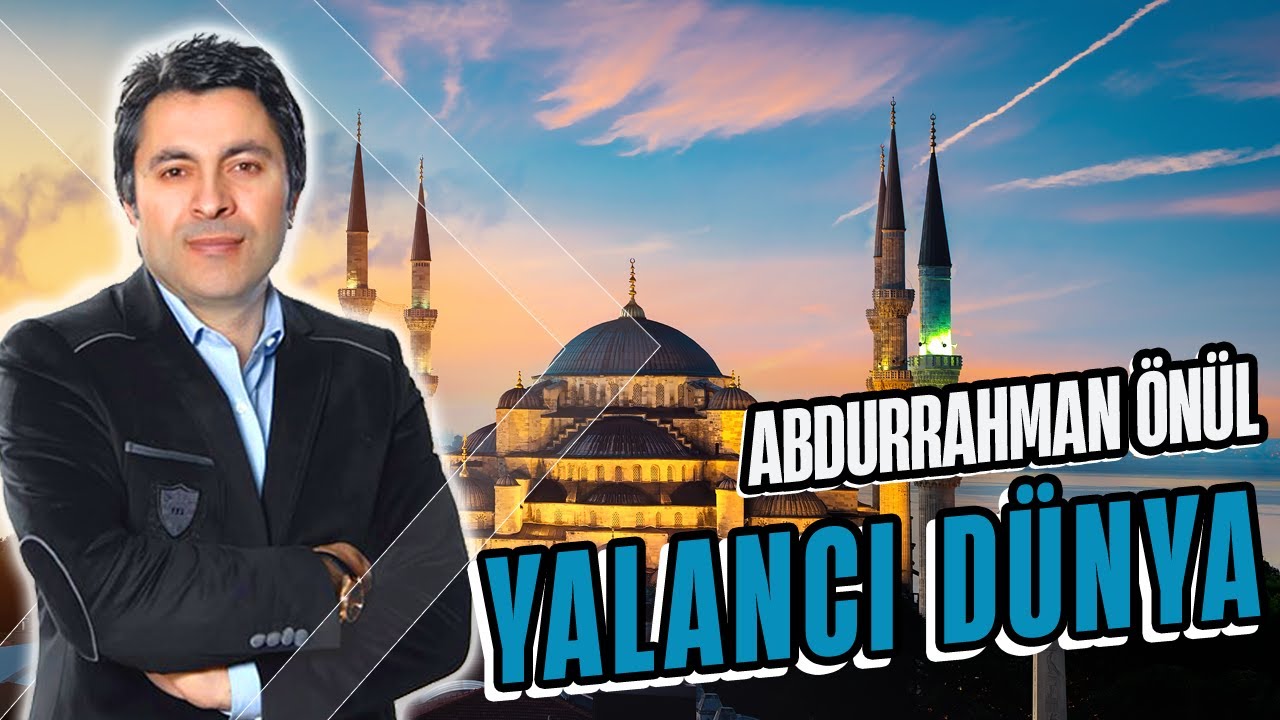 Abdurrahman Önül - Yalancı Dünya | En Güzel İlahiler (Sözleriyle)