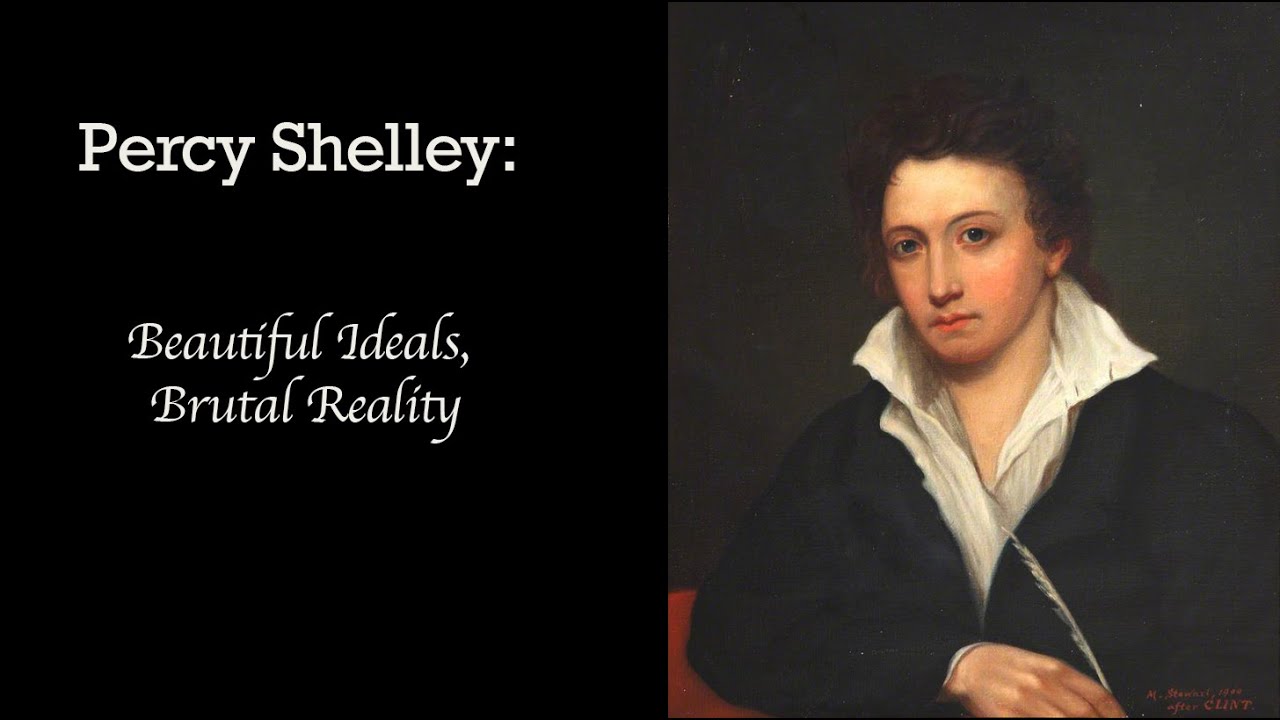 Percy Shelley: Beautiful Ideals, Brutal Reality