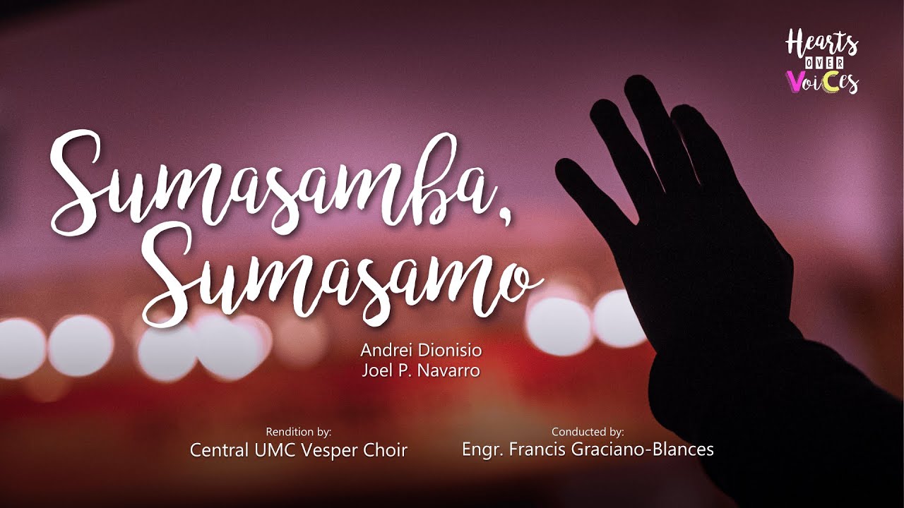 Sumasamba, Sumasamo by Andrei Dionisio and Joel P. Navarro | Central UMC Vesper Choir