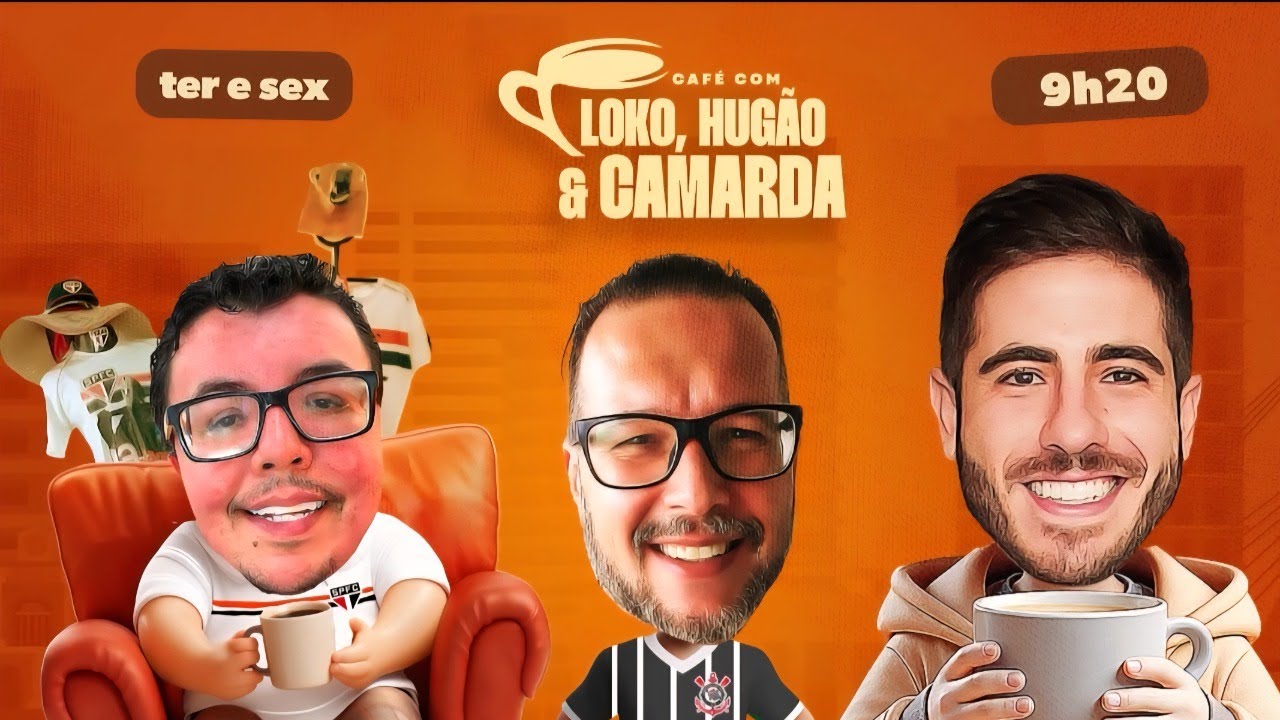 CAFÉ COM CAMARDA, HUGÃO E LOKO - 24/02/26
