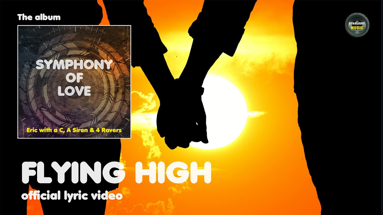 Eric with a C, A Siren & 4 Ravers - Flying High - Official Lyric Video