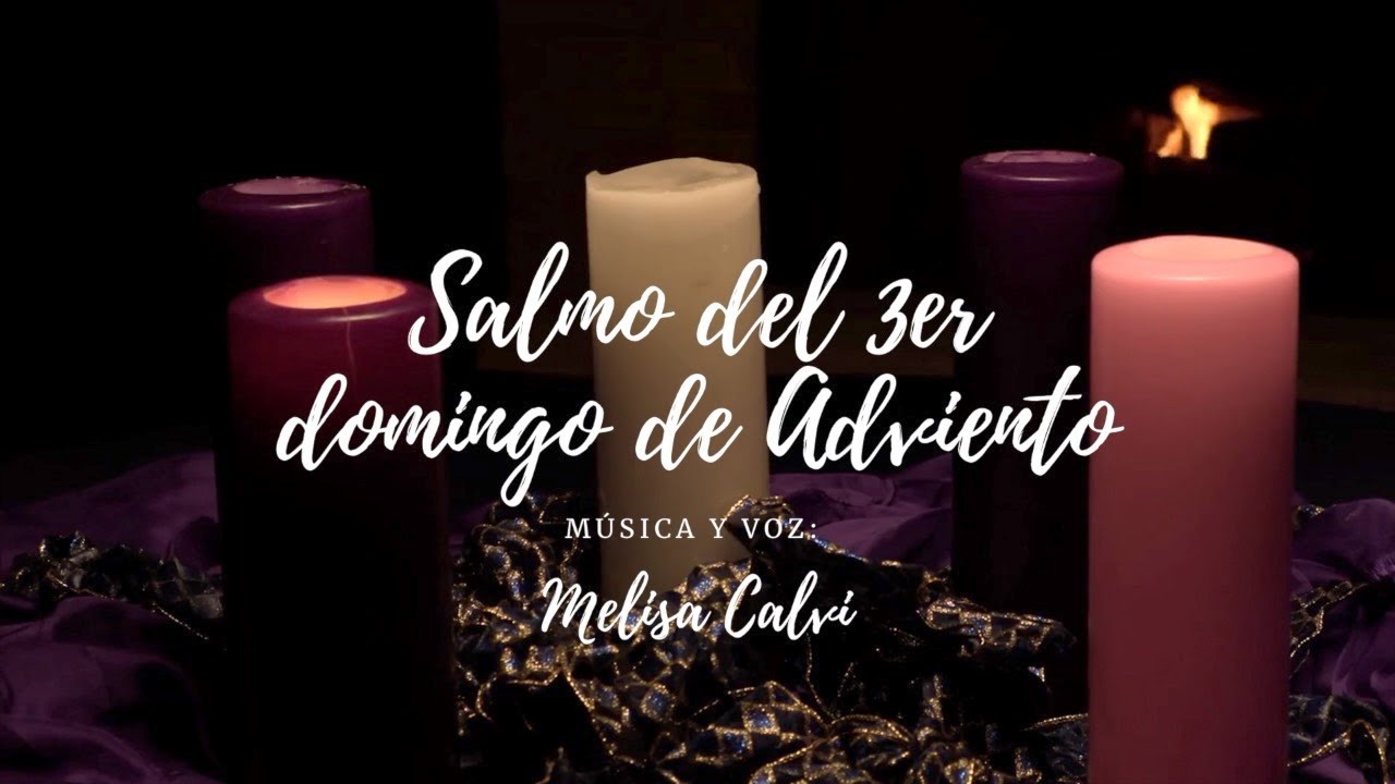 Salmo del 3º Domingo de Adviento 2021 - Ciclo C - Música y voz: Melisa Calvi