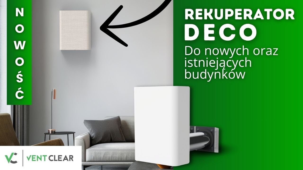 NOWOŚĆ! Rekuperator VENT CLEAR DECO! Idealne rozwiązanie dla nowych oraz istniejących budynków!