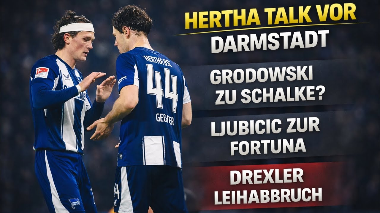 HERTHA Talk vor SV Darmstadt | GRODOWSKI zu SCHALKE? | Fortuna holt Ljubicic