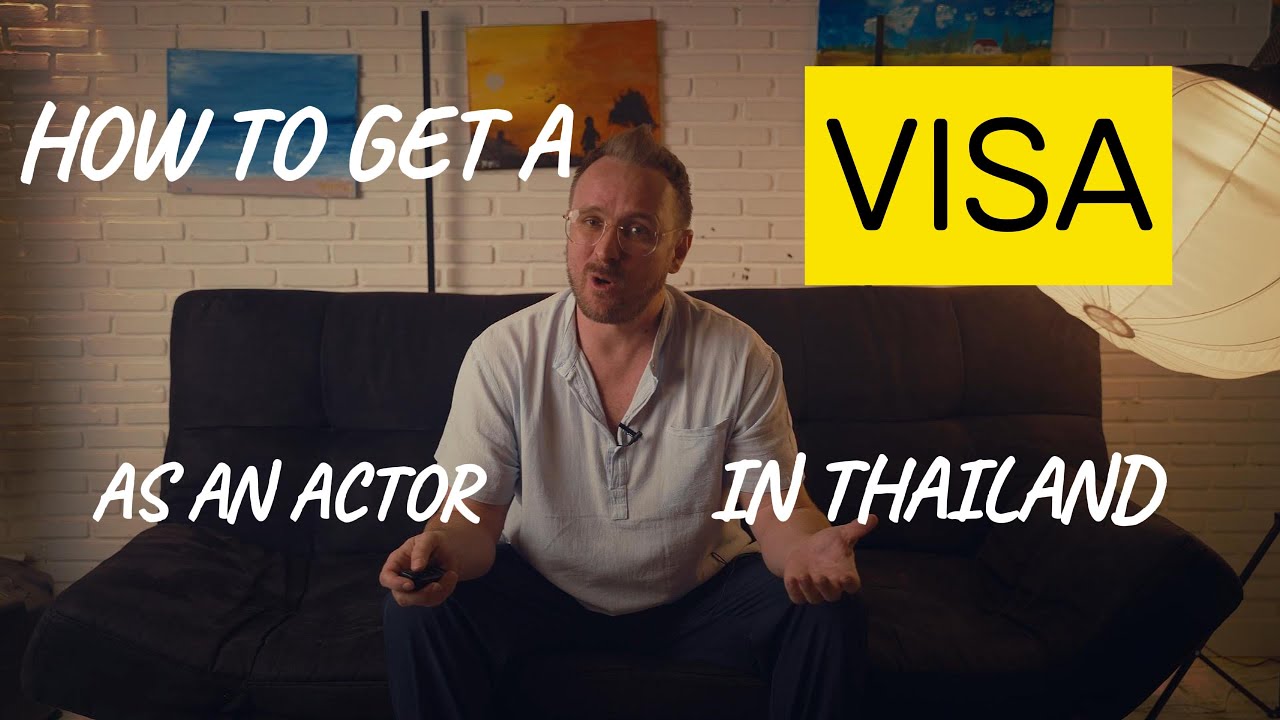 Visas for Actors in Thailand What You Need to Know  2025 Guide