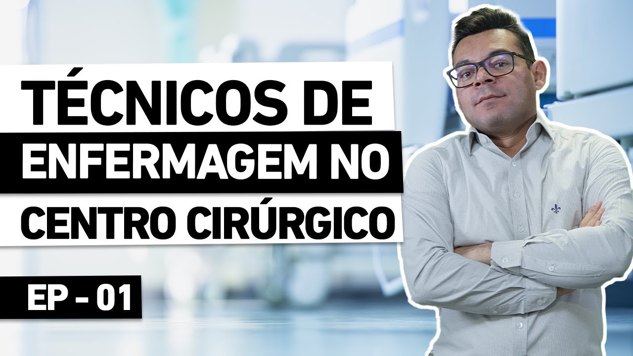 Técnico de enfermagem no CENTRO CIRÚRGICO | EP.01