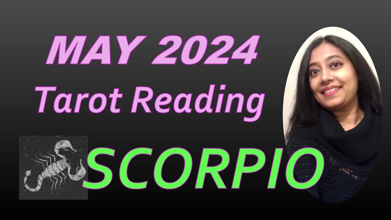 Scorpio May 2024 - Tarot Reading