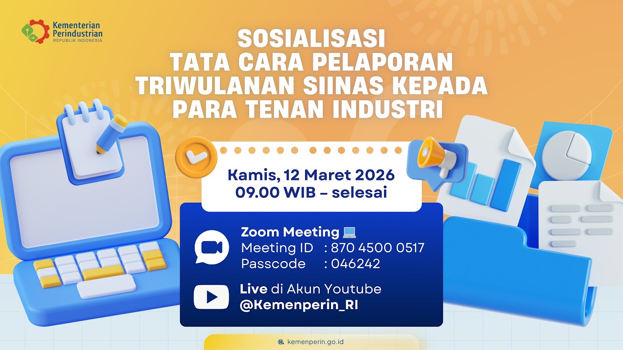 Sosialisasi Tata Cara Pelaporan Triwulanan melalui Sistem Informasi Industri Nasional (SIINas) 2026