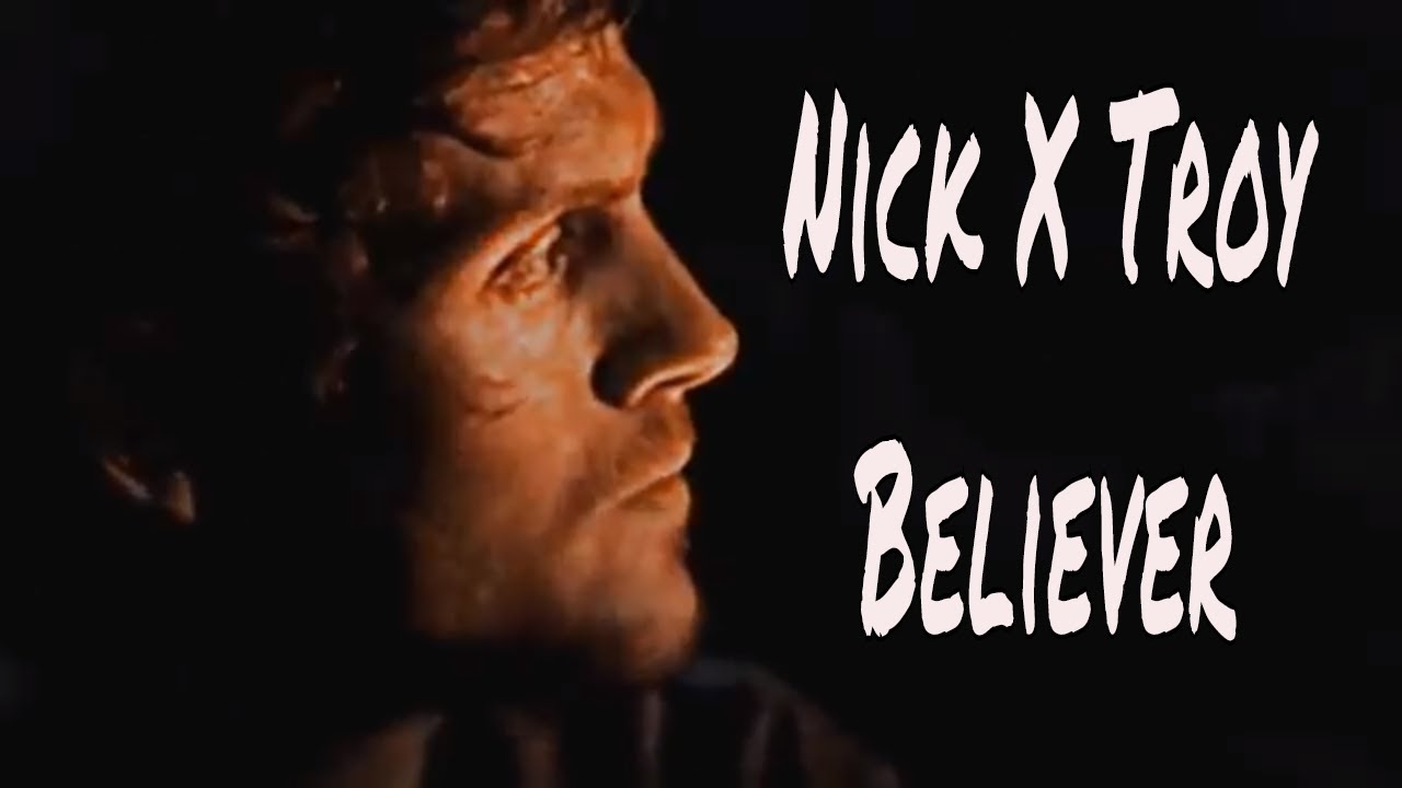 Nick X Troy - Believer  (FTWD)