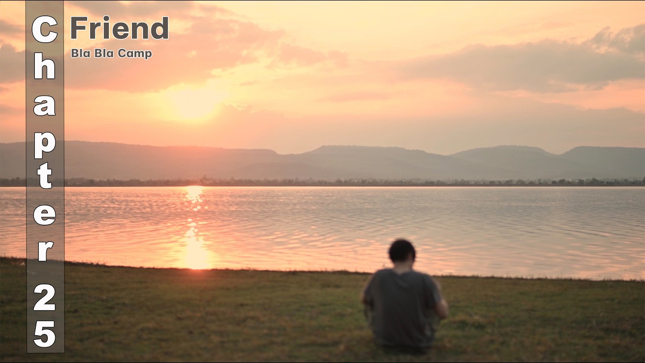 Chapter 25 : Friend Trip Camping ที่ Bla Bla Camp