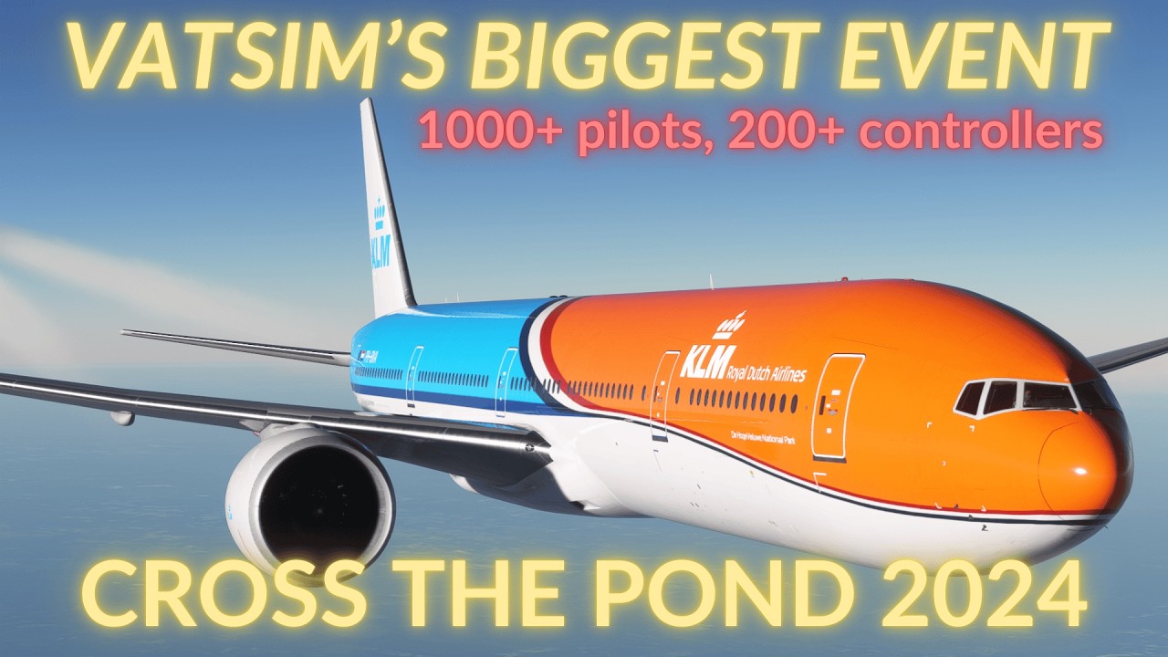 VATSIM'S BIGGEST EVENT; CROSS THE POND 2024
