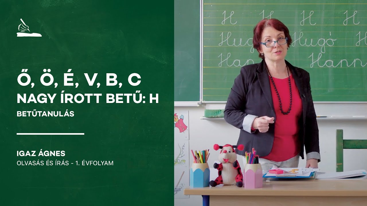 Betűtanulás: Ő, Ö, É, V, B, C. Nagy írott betű: H  | Igaz Ágnes