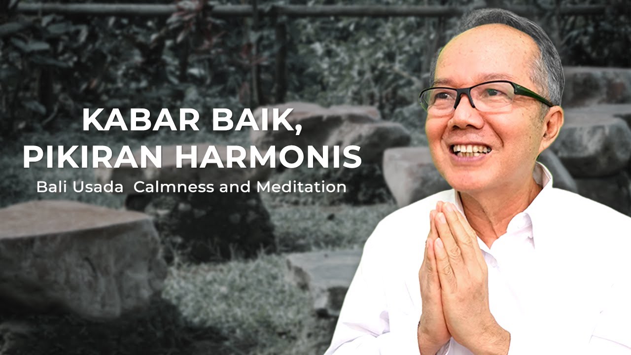 Kabar baik, Pikiran Harmonis, dan Latihan Meditasi Kesehatan dan Ketenangan Bali Usada