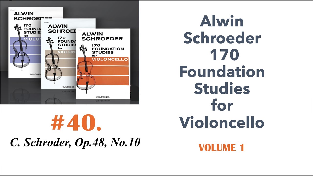 #40, Alwin Schroeder 170. Foundation Studies for Violoncello, Vol. 1. (C. Schroder, Op, 48, No. 10)