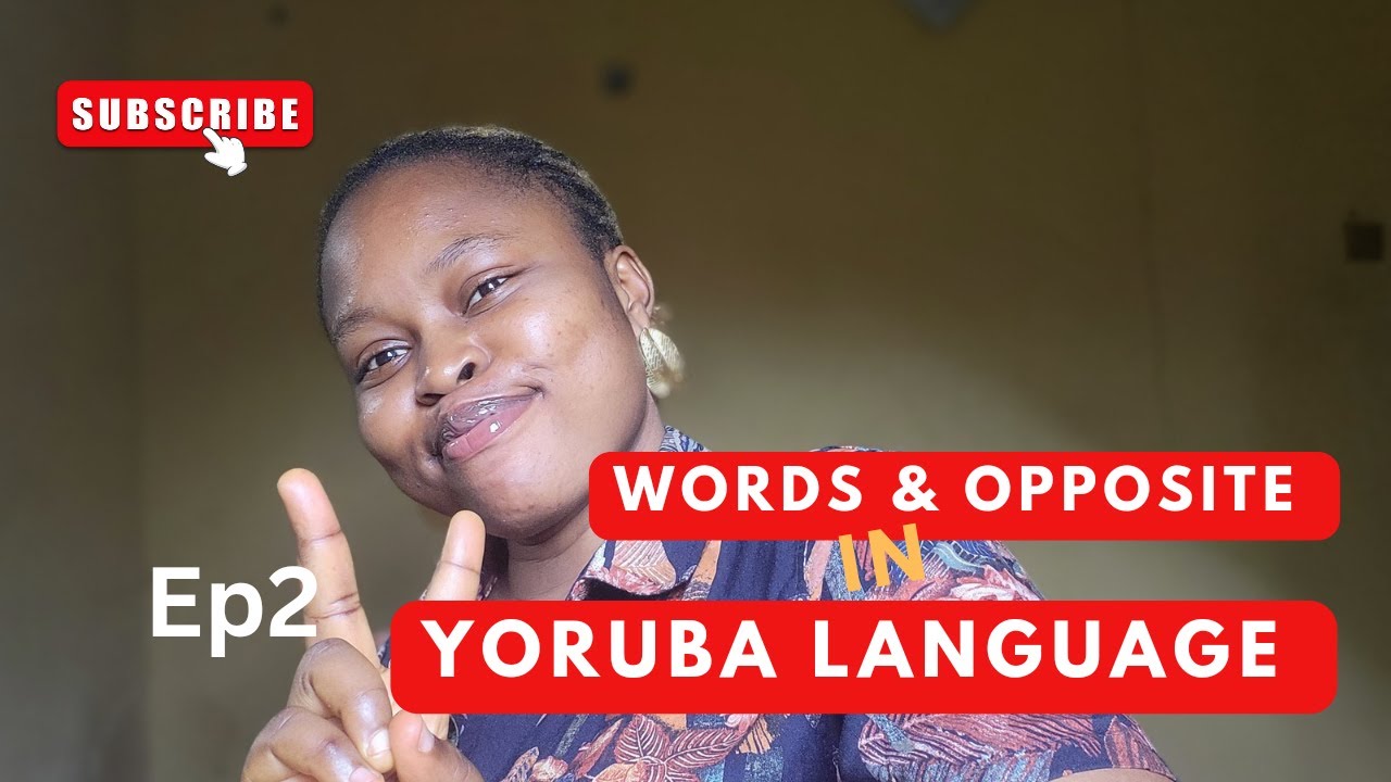 Let's learn Yoruba Ep 26: Words& Opposite in Yoruba; Hot, Cold, Far, Near ,Good, Bad