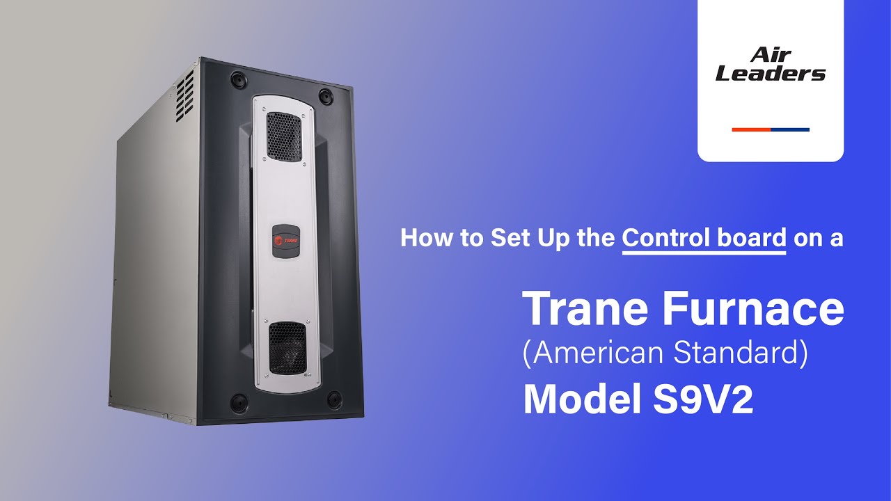 How to Set Up the Control Board on a Trane Furnace (American Standard) &ndash; Model S9V2