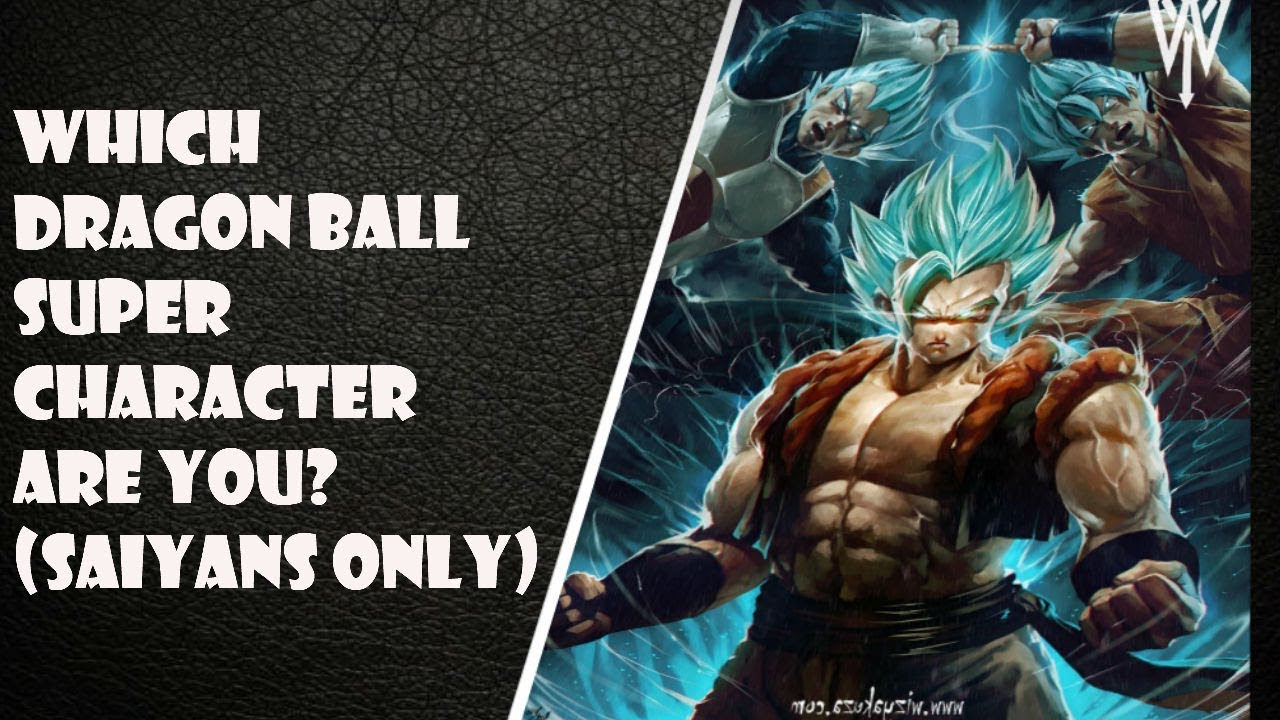 Which Dragon Ball Super Character are you?(saiyans only)