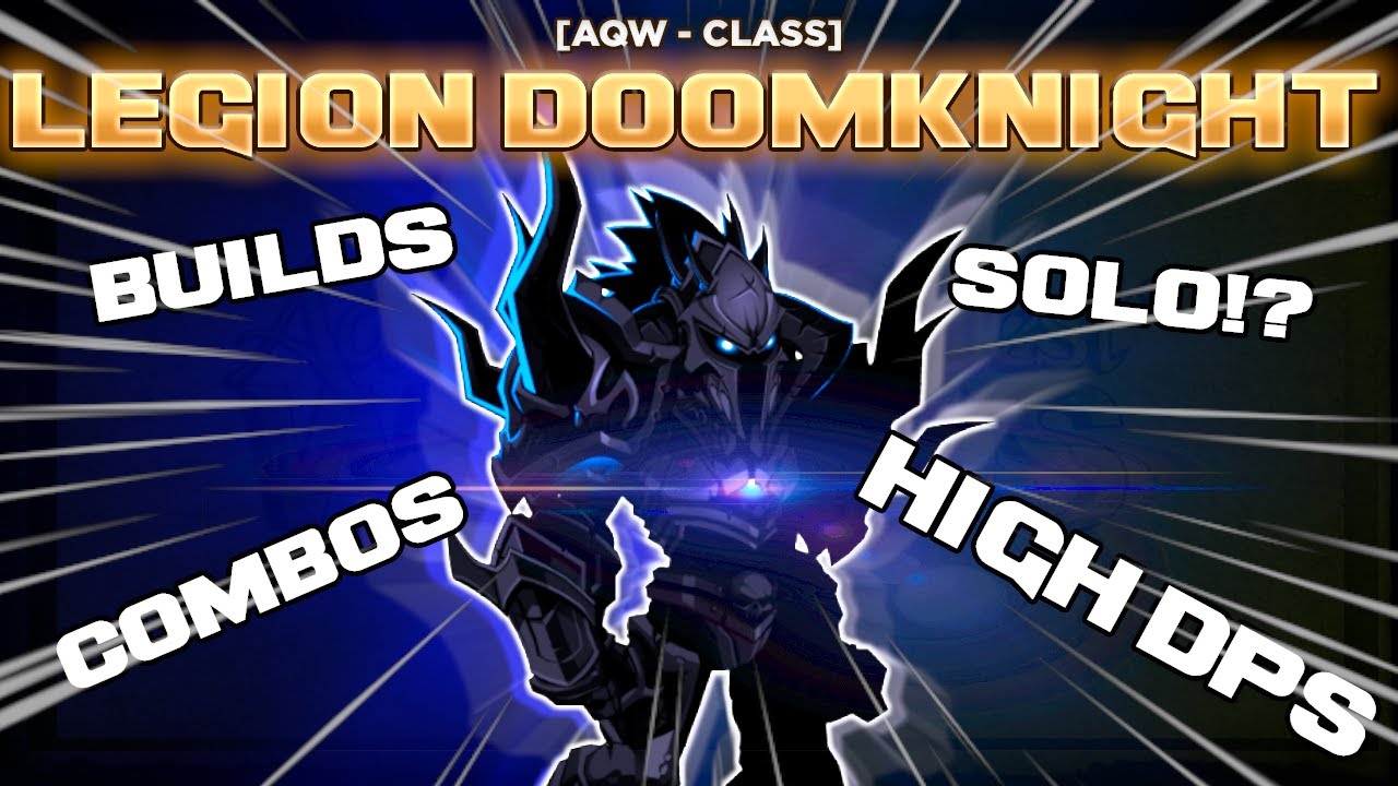 【AQW】Resumão de classes: Legion Doomknight (Builds, Como usar, Onde pegar e MUITO MAIS)!
