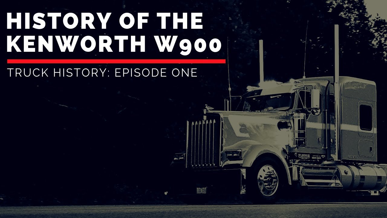 History of the Kenworth W900 | Truck History Episode 1