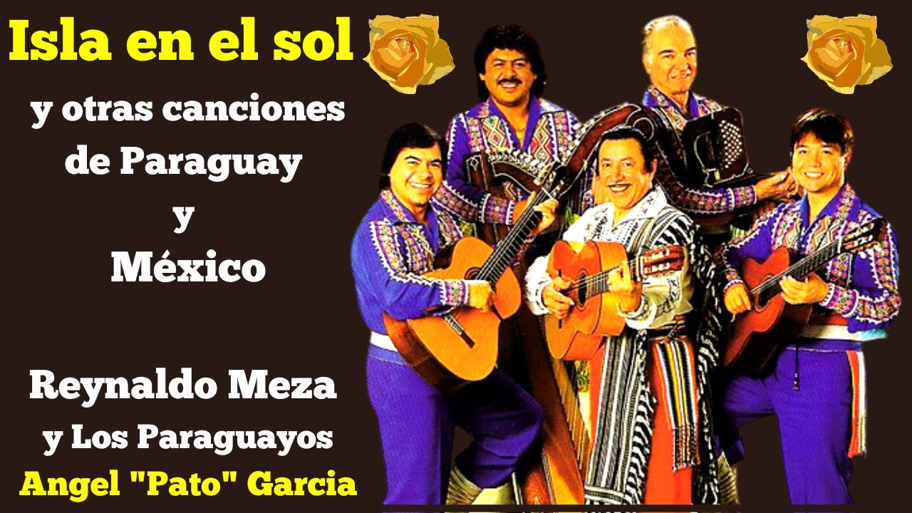 Isla en el sol y otras canciones de Paraguay y México (Los Paraguayos Angel Pato Garcia) Nueva 2022!