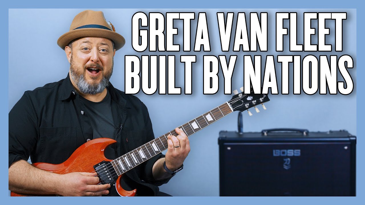 Урок игры на гитаре Greta Van Fleet Built By Nations + руководство