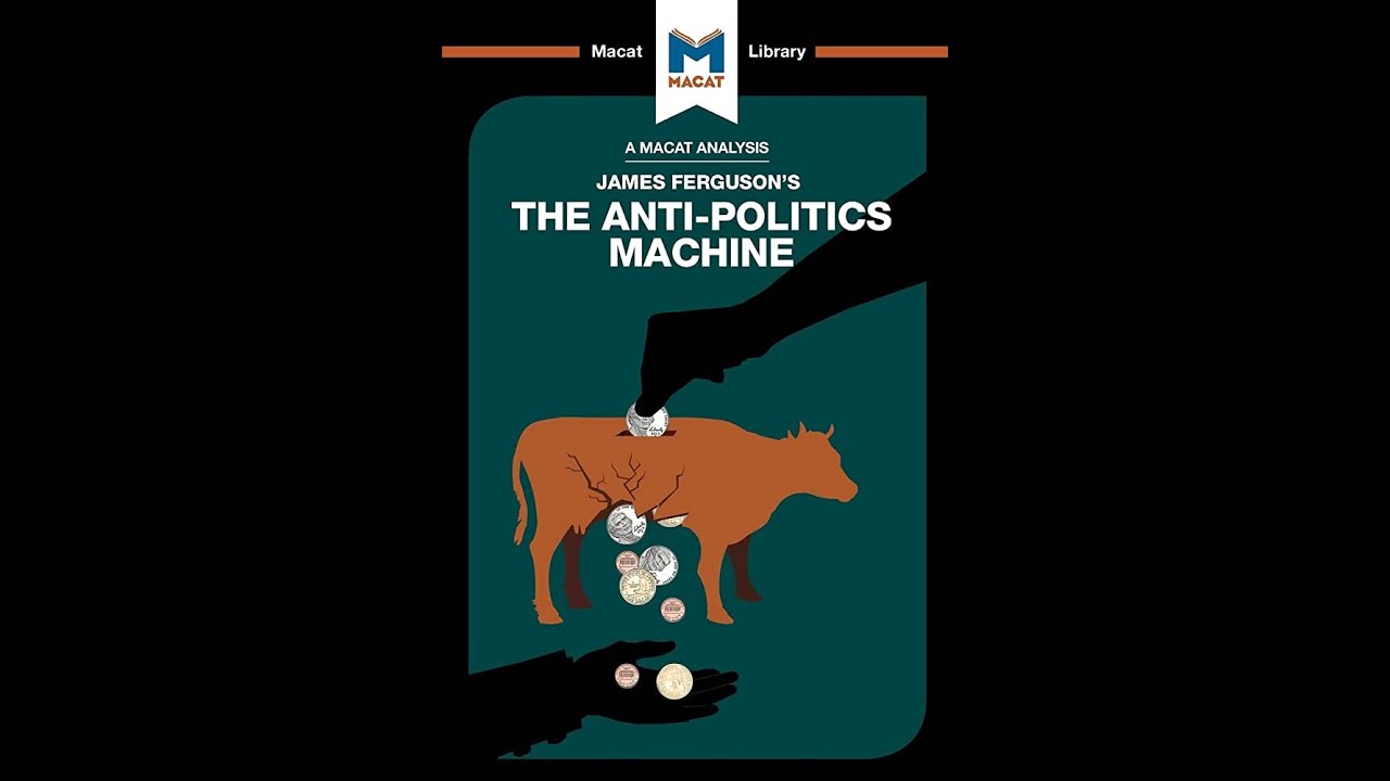 Plot summary, &ldquo;The Anti-Politics Machine&rdquo; by James Ferguson in 6 Minutes - Book Review
