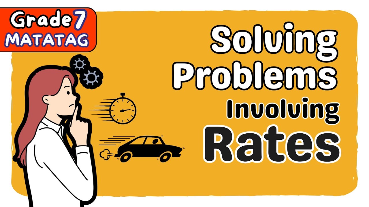 SOLVING PROBLEMS INVOLVING RATES & UNIT RATES | FIRST QUARTER GRADE 7 MATATAG TAGALOG MATH TUTORIAL