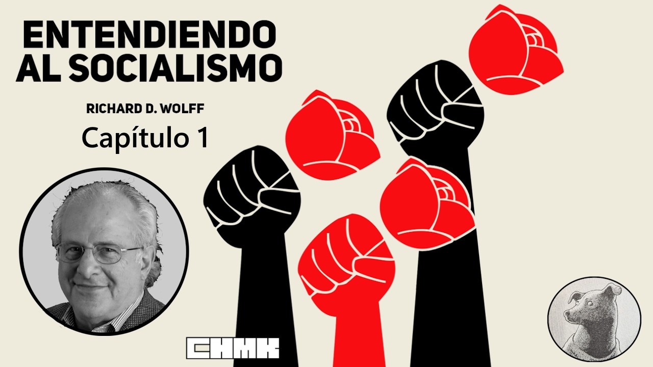 Entendiendo al Socialismo. Capítulo 1 por Richard D. Wolff