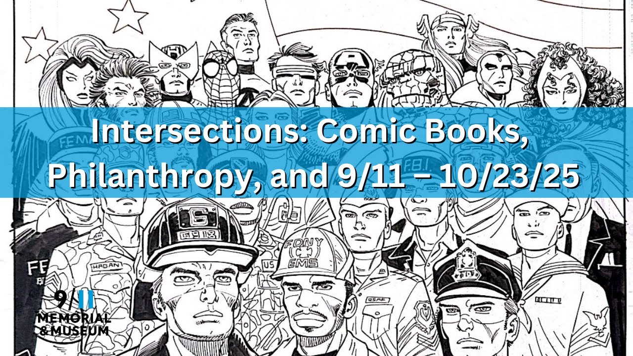Intersections: Comic Books, Philanthropy, and 9/11 – 10/23/25