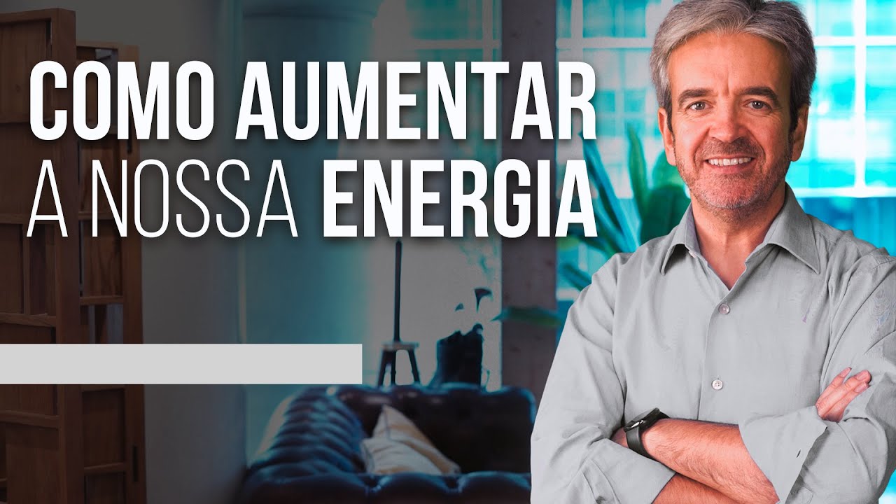 Descubra o segredo para aumentar a sua Energia