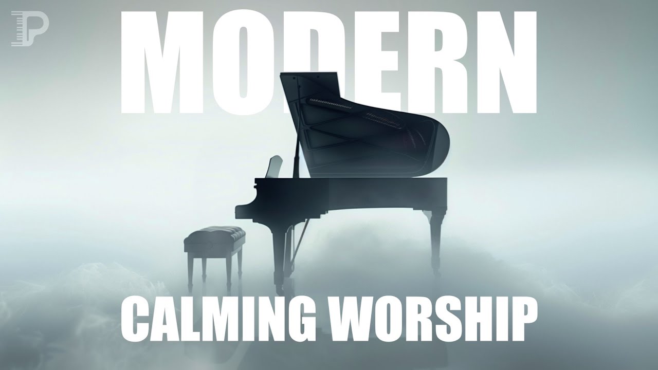 Calming Modern Worship Piano (Maverick City, Phil Wickham, Bethel, & More)