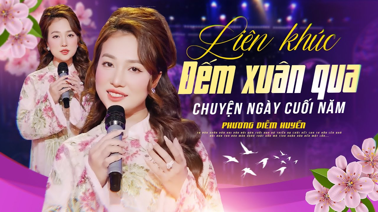 Liên khúc ĐẾM XUÂN QUA x CHUYỆN NGÀY CUỐI NĂM - PHƯƠNG DIỄM HUYỀN | Nhạc Xuân 2026