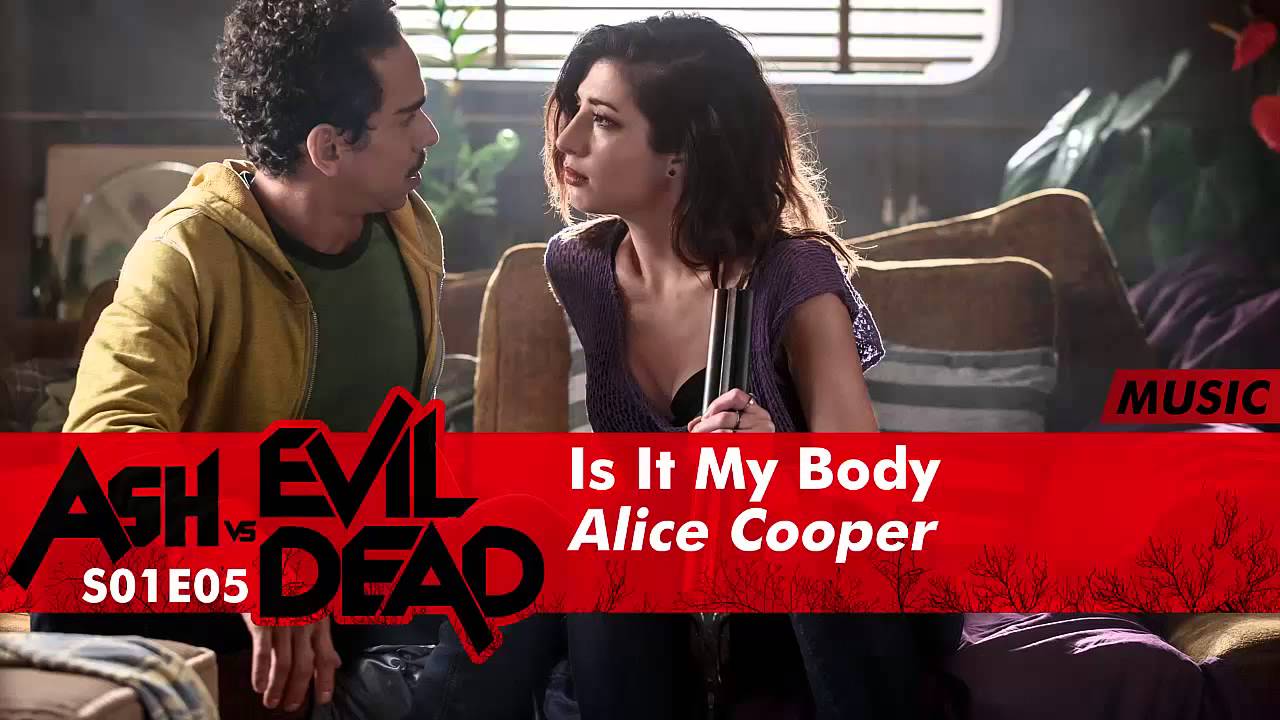Alice Cooper - Is It My Body | Ash Vs Evil Dead 1x05 Music