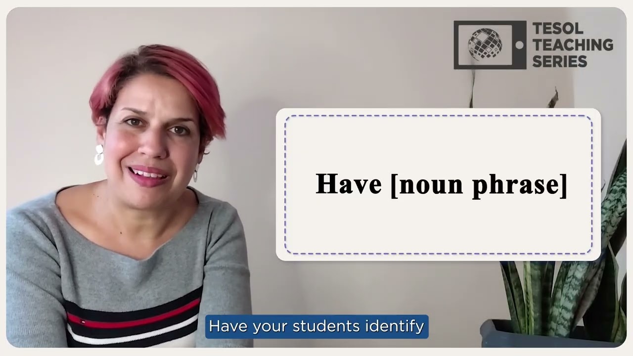 How to Teach English: HAVE, HAS, & HAD | English Grammar Lesson for ESL Teachers & Learners | TESOL
