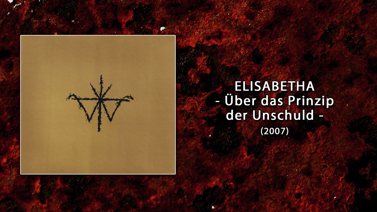 ELISABETHA - Über das Prinzip der Unschuld (2007) full album (HQ)